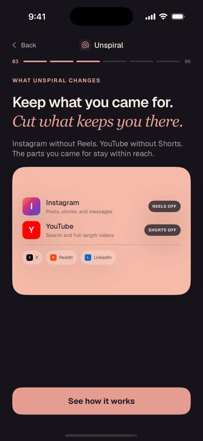 Unspiral onboarding reading "Keep what you came for. Cut what keeps you there." with Instagram marked Reels off and YouTube marked Shorts off.